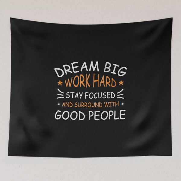 Item preview, Dream big work hard stay focused and surround with good people designed and sold by marfanna.