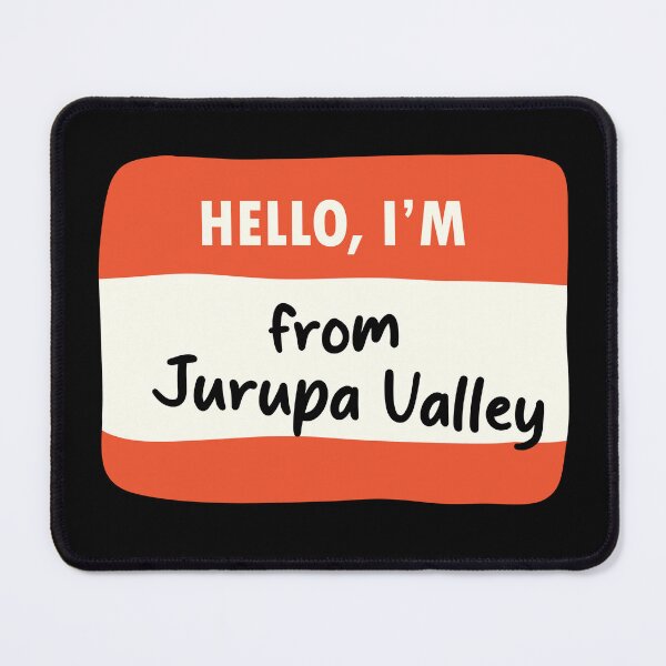 Item preview, Hello I'm From Jurupa Valley designed and sold by orlumbuspirate.