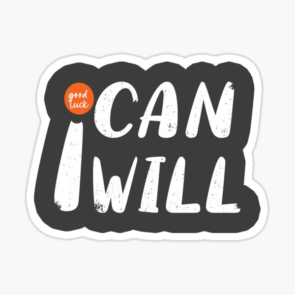 Item preview, I can I will sticker designed and sold by AM   Store.