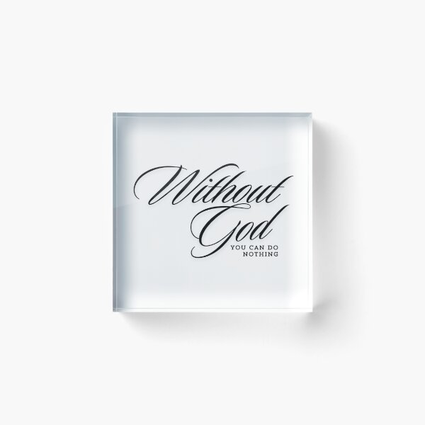 Item preview, Without God You Can Do Nothing designed and sold by MereFaith.