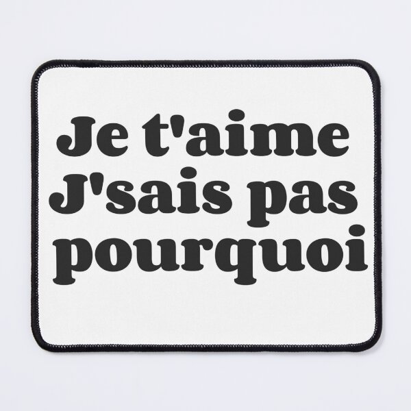 Item preview, Je t'aime J'sais pas pourquoi (sweet text) designed and sold by TheLegatoSTUDIO.
