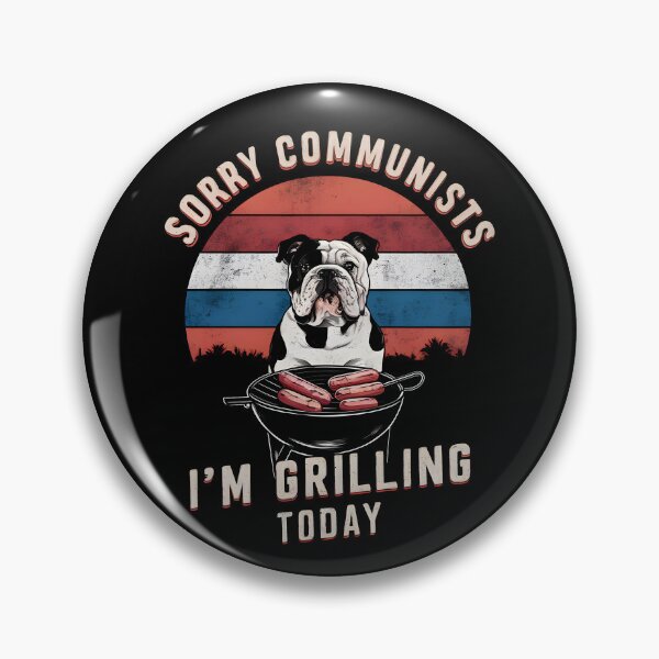 Item preview, Funny Sorry Communists I'm Grilling Today Bulldog designed and sold by HeadTurningArt.