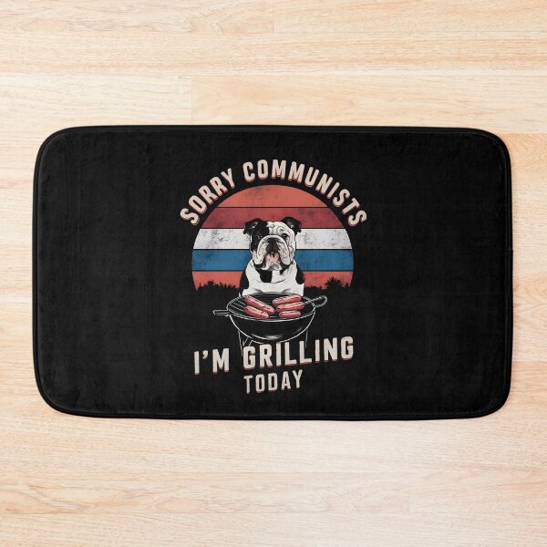 Item preview, Funny Sorry Communists I'm Grilling Today Bulldog designed and sold by HeadTurningArt.
