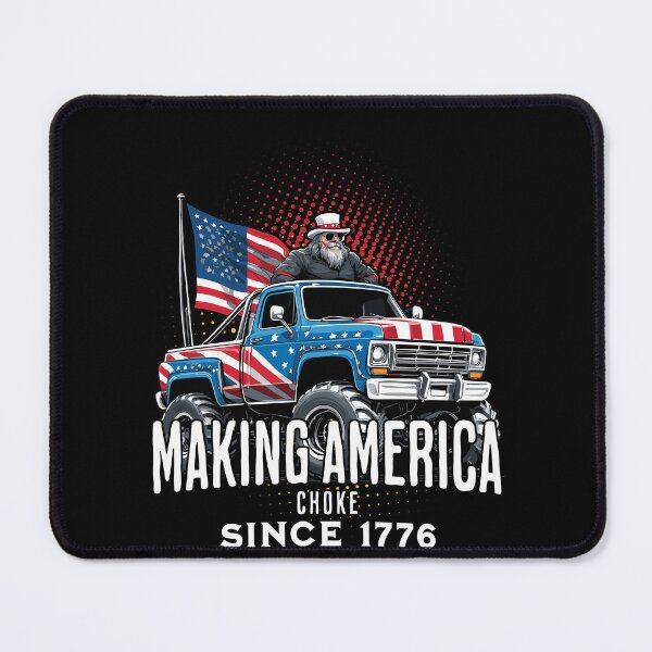 Item preview, Making America Choke Since 1776 4th of July designed and sold by LuminOrb.
