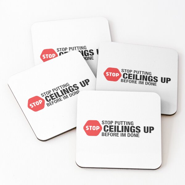 Item preview, Stop Putting Ceilings Up designed and sold by Essential Construction.