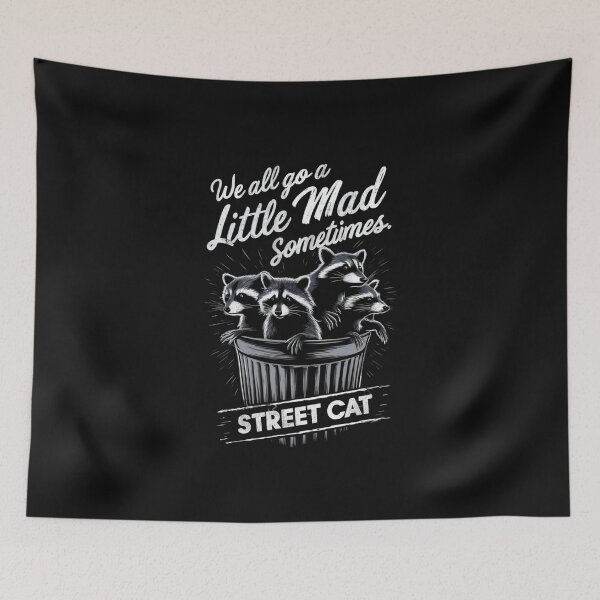 Item preview, We all go mad sometimes, Funny Racoon Street Cat, Psycho designed and sold by CrazyInk23.