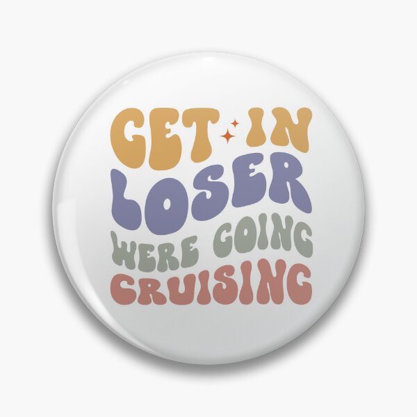 Item preview, Get In Loser We're Going Cruising Funny Cruise Ship Saying  designed and sold by kboban25.