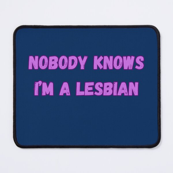 Item preview, Nobody Knows Im A Lesbian. Subte Genderqueer Lesbian designed and sold by Rebel-Design.