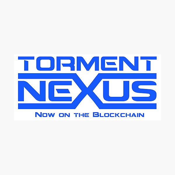 Artikel-Vorschau von Torment Nexus jetzt auf der Blockchain, designt und verkauft von Memoradelia.