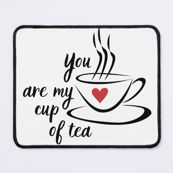Item preview, You are my cup of tea cute afternoon tea design designed and sold by Angie-Atelier.