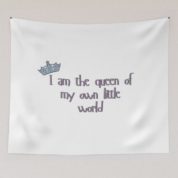 Item preview, I am the queen of my own little world girly quote. designed and sold by flutterfinds.