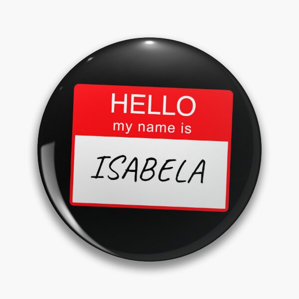 Item preview, Hello My Name Is Isabela Name Tag Custom Personalised Design  designed and sold by CreatedbyJR.