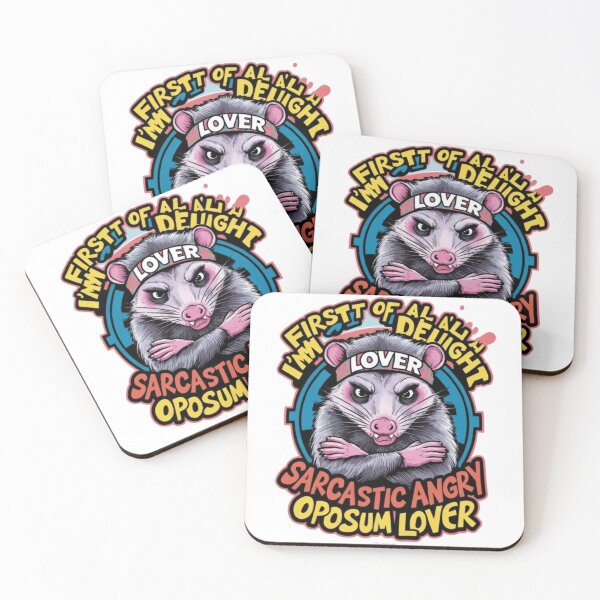 Item preview, First Of All I'm A Delight Sarcastic Angry Opossum Lover designed and sold by SztylishDesigns.