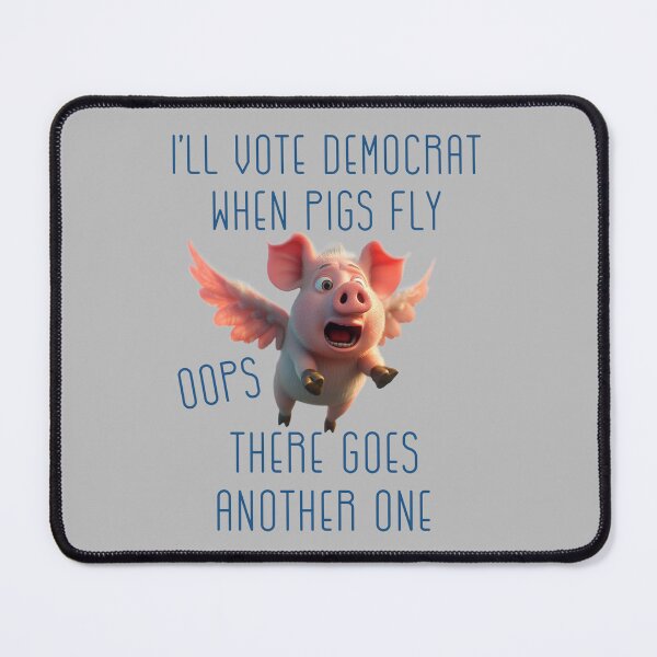 Item preview, Copy of When Pigs Fly-Democrat designed and sold by designbyjodyb.