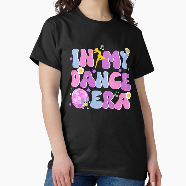 Item preview, In My Dance Era Cute Dancer Shirt For Womens, For Girls , Gift For Dance Lovers designed and sold by Julie-wl.