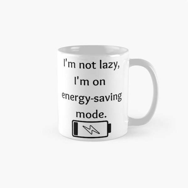 Item preview, I'm not lazy, I'm on energy-saving mode designed and sold by Past-Midnight.