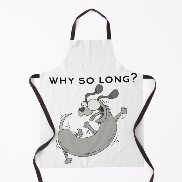 Item preview, Why so long? designed and sold by MrBooch.
