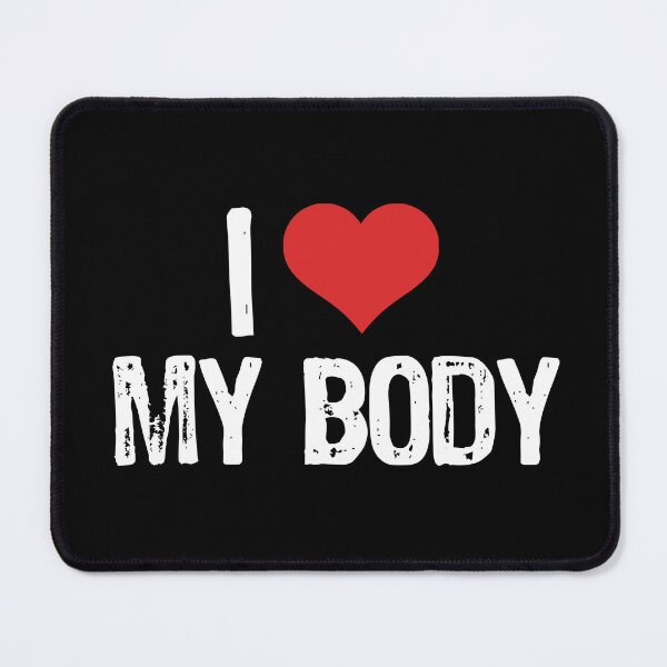 Item preview, I Love My Body designed and sold by The "I Love Everything" Shop.