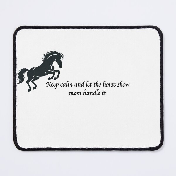 Item preview, Keep Calm and let the horse show mom handle it designed and sold by GlassPenny.