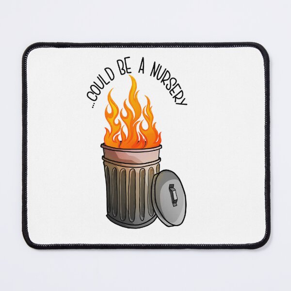 Item preview, "This is on Fire Garbage Can... Could be a Nursery" designed and sold by heyitslaneyy.