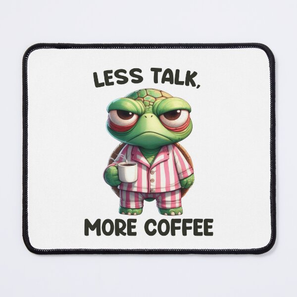 Item preview, Less Talk, More Coffee. Turtle designed and sold by BanShopDG.
