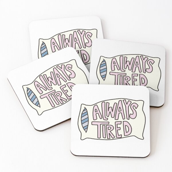 Item preview, Always Tired designed and sold by izzygrace04.
