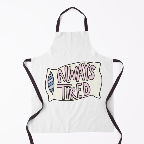 Item preview, Always Tired designed and sold by izzygrace04.