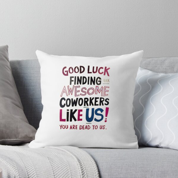 Item preview, good Luck Finding Freaking Awesome Coworkers Like Us! - You Are Dead to Us designed and sold by marianna cotaru.