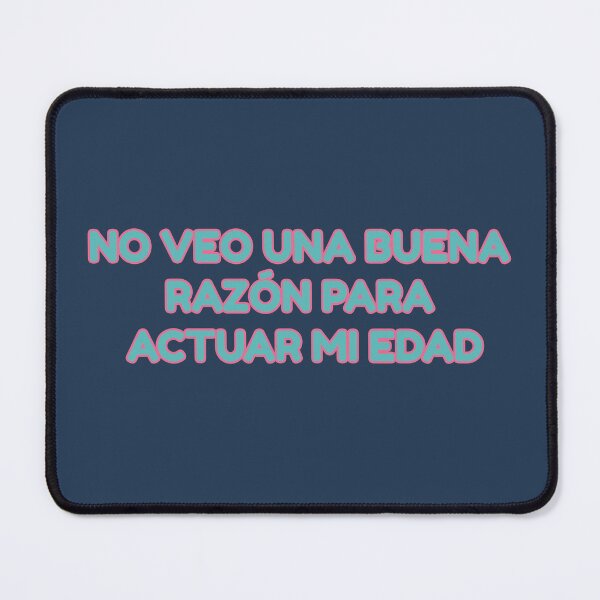 Item preview, I DON'T SEE A GOOD REASON TO ACT MY AGE designed and sold by La Loca.