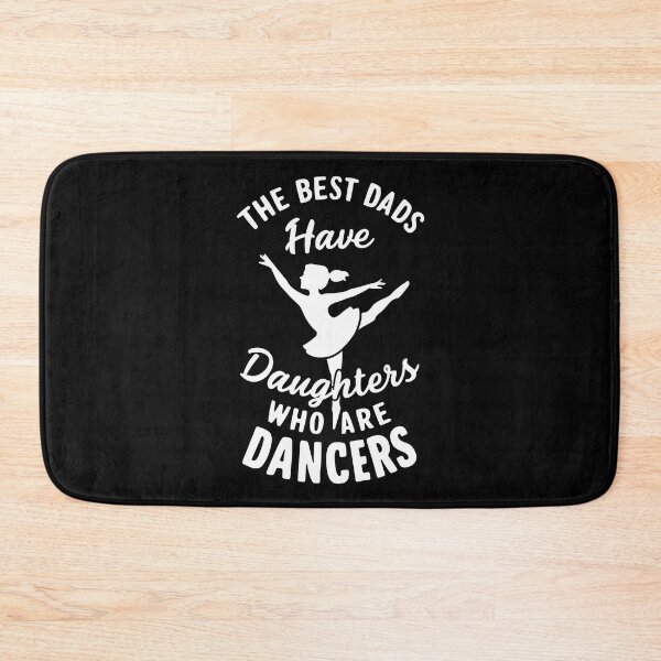 Item preview, The Best Dads Have Daughters Who Are Dancers designed and sold by Redgiant87x.