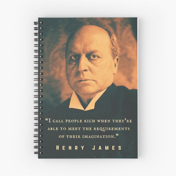 Item preview, Henry James  quote: I call people rich when they're able to meet the requirements of their imagination. designed and sold by artbleed.
