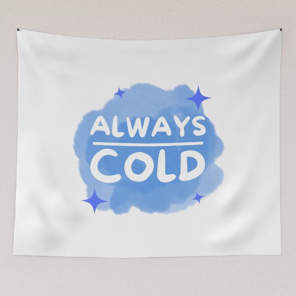 Item preview, always cold Funny saying For People Who Always Freeze designed and sold by Manara  -Art.