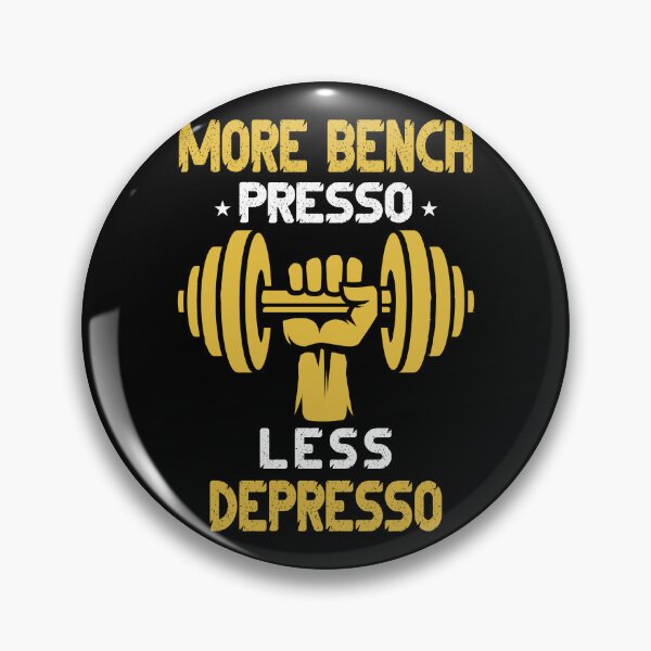 Item preview, More Bench Presso, Less Depresso designed and sold by Faissal Thomass.