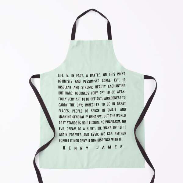 Item preview, Copy of Henry James quote: Life is, in fact, a battle. On this point optimists and pessimists agree. Evil is insolent and strong; beauty enchanting designed and sold by artbleed.
