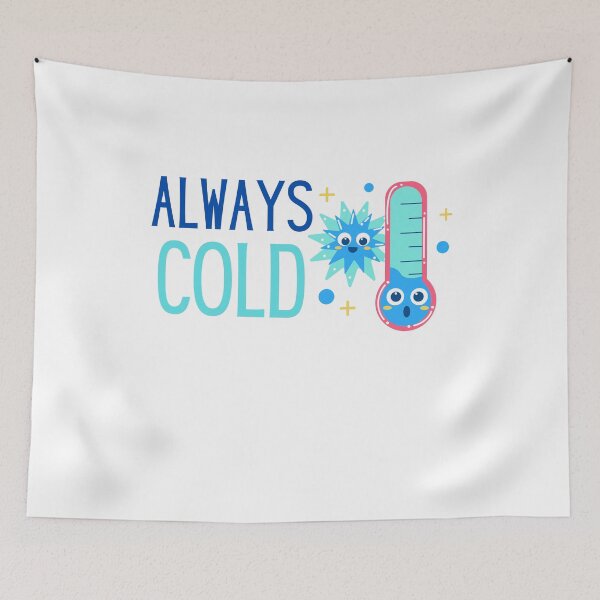 Item preview,  always cold Funny saying For People Who Always Freeze designed and sold by Manara  -Art.