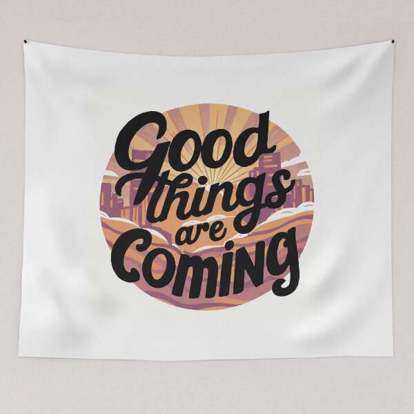 Item preview, Good Things Are Coming designed and sold by Uday24.