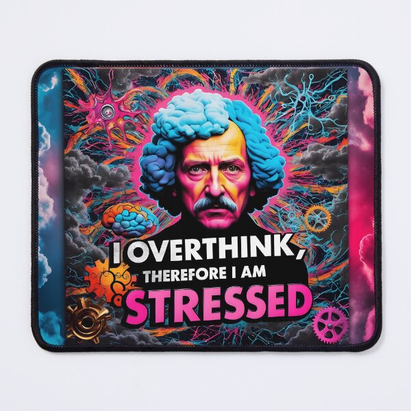 Item preview, I Overthink, Therefore I am Stressed designed and sold by HardCorps.