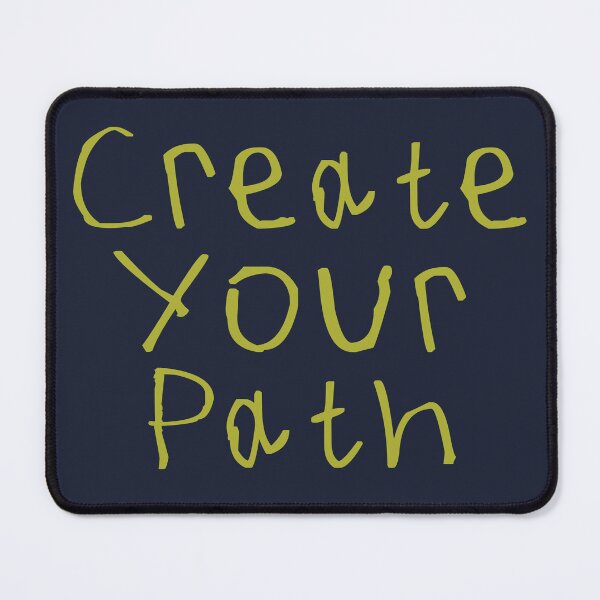 Item preview, Create Your Path designed and sold by kinpirks.