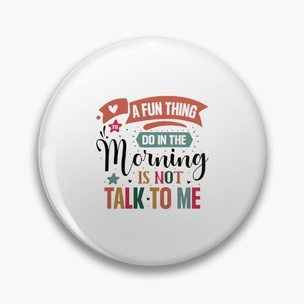 Item preview, A fun thing to do in the morning is not talk to me designed and sold by Made-by-Gus.