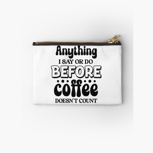 Item preview, Anything I say or do before coffee doesn't count designed and sold by Made-by-Gus.