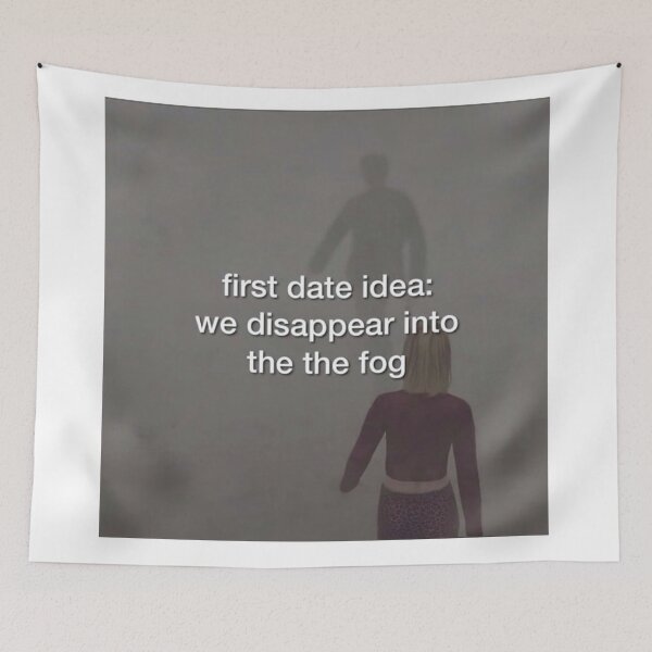 Item preview, first date idea meme : we walk into the fog designed and sold by hahacore.