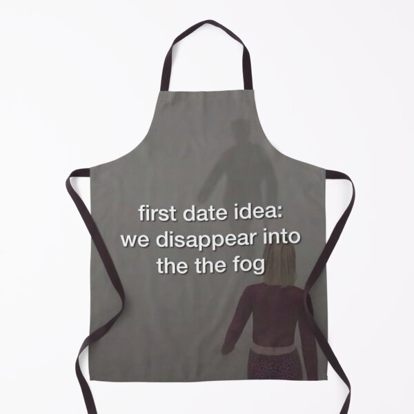 Item preview, first date idea meme : we walk into the fog designed and sold by hahacore.