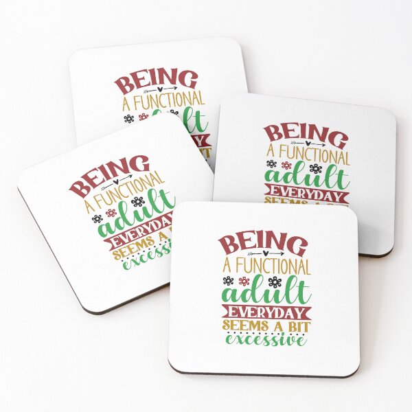 Item preview, Being a functional adult everyday seems a bit excessive designed and sold by Made-by-Gus.