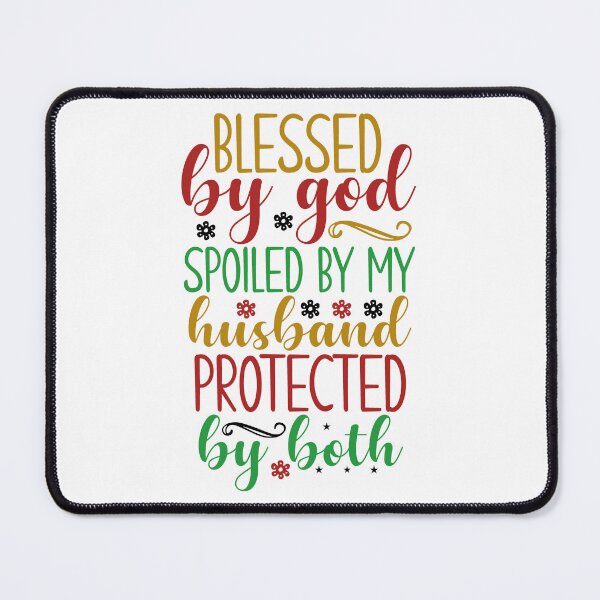 Item preview, Blessed by God spoiled by my husband protected by both designed and sold by Made-by-Gus.