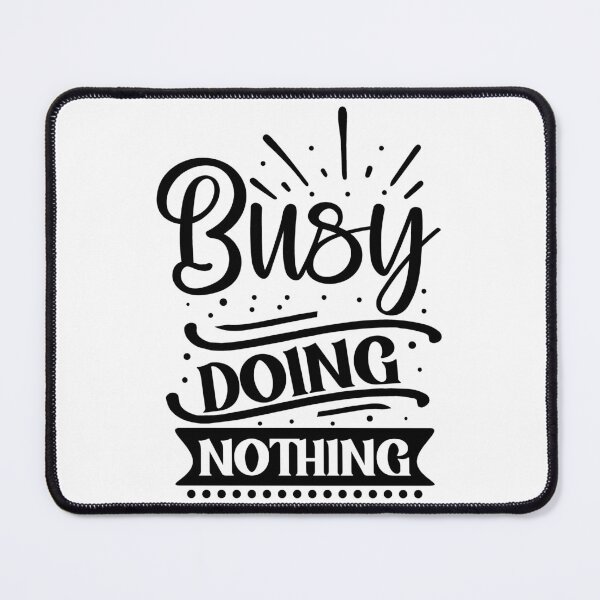 Item preview, Busy doing nothing designed and sold by Made-by-Gus.