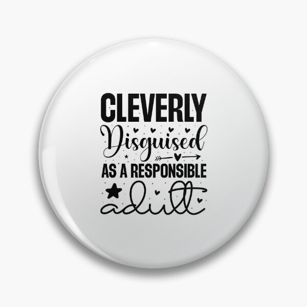 Item preview, Cleverly disguised as a responsible adult designed and sold by Made-by-Gus.