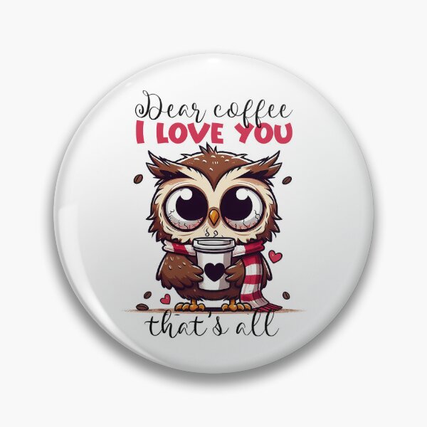 Item preview, Dear coffee I love you that's all designed and sold by Made-by-Gus.