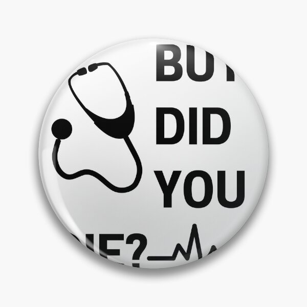 Item preview, But Did You Die Shirt Funny Nurse Shirt designed and sold by prwnpa.