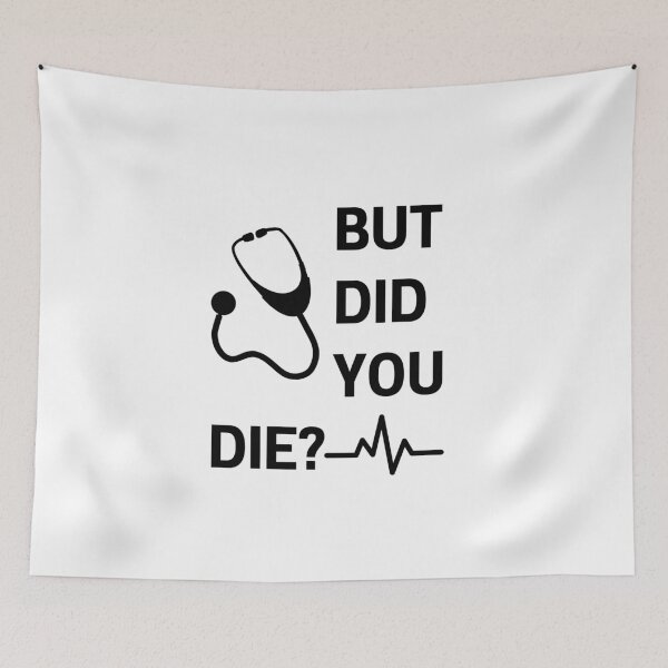 Item preview, But Did You Die Shirt Funny Nurse Shirt designed and sold by prwnpa.