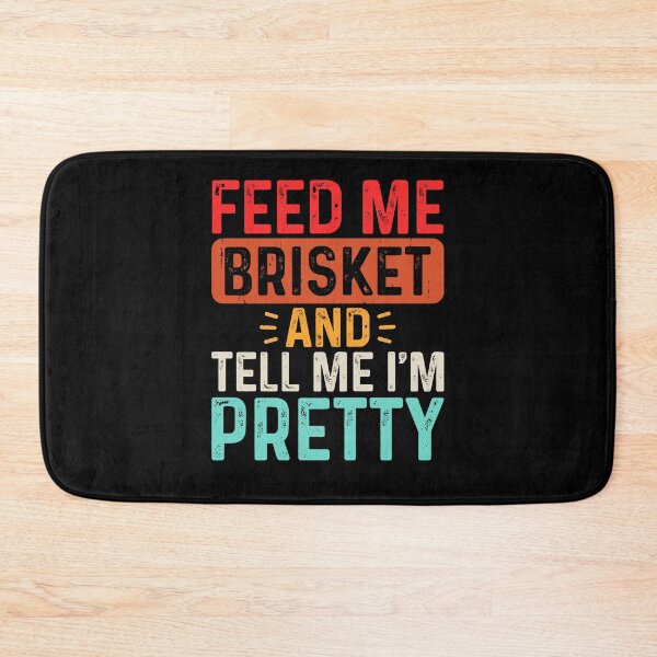 Item preview, Funny Feed Me Brisket Tell I'm Pretty Funny BBQ Barbecue Grilling Gift designed and sold by najma12.